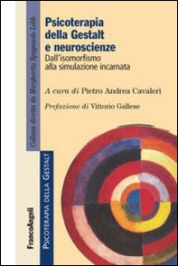 Psicoterapia della gestalt e neuroscienze. Dall'isomorfismo alla simulazione incarnata - Librerie.coop