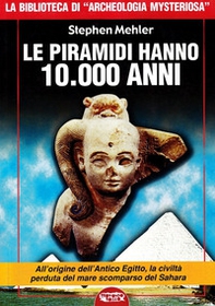 Le piramidi hanno 10.000 anni - Librerie.coop