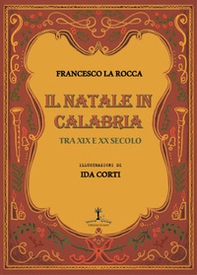 Il Natale in Calabria tra XIX e XX secolo - Librerie.coop Il Natale in Calabria tra XIX e XX secolo - Librerie.coop