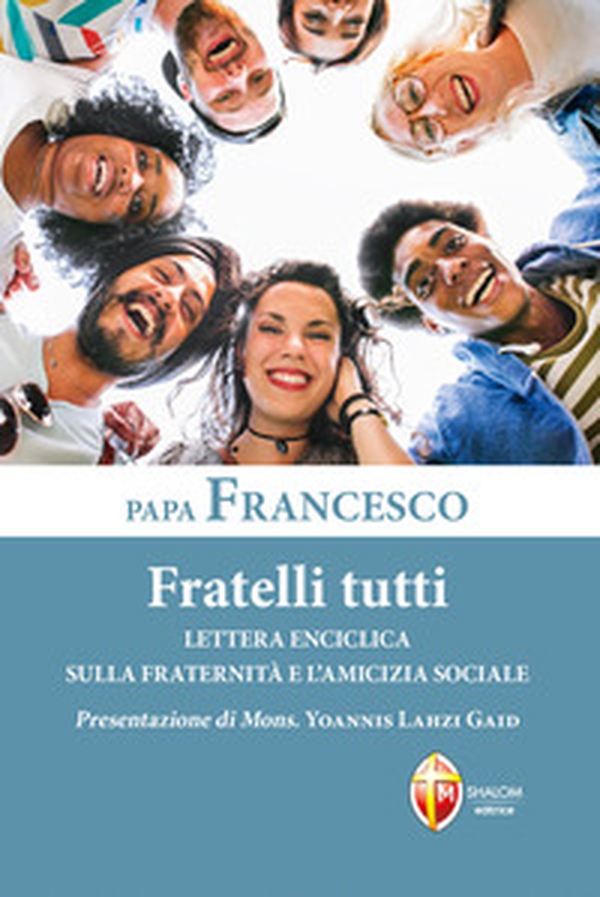 Fratelli tutti. Lettera Enciclica sulla fraternità e l'amicizia sociale - Librerie.coop Fratelli tutti. Lettera Enciclica sulla fraternità e l'amicizia sociale - Librerie.coop