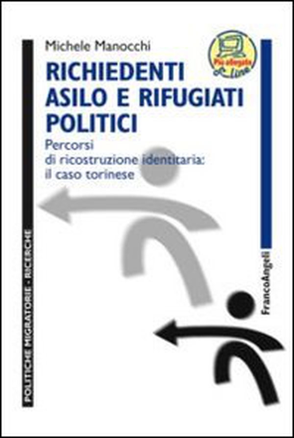 Richiedenti asilo e rifugiati politici. Percorsi di ricostruzione identitaria: il caso torinese - Librerie.coop Richiedenti asilo e rifugiati politici. Percorsi di ricostruzione identitaria: il caso torinese - Librerie.coop