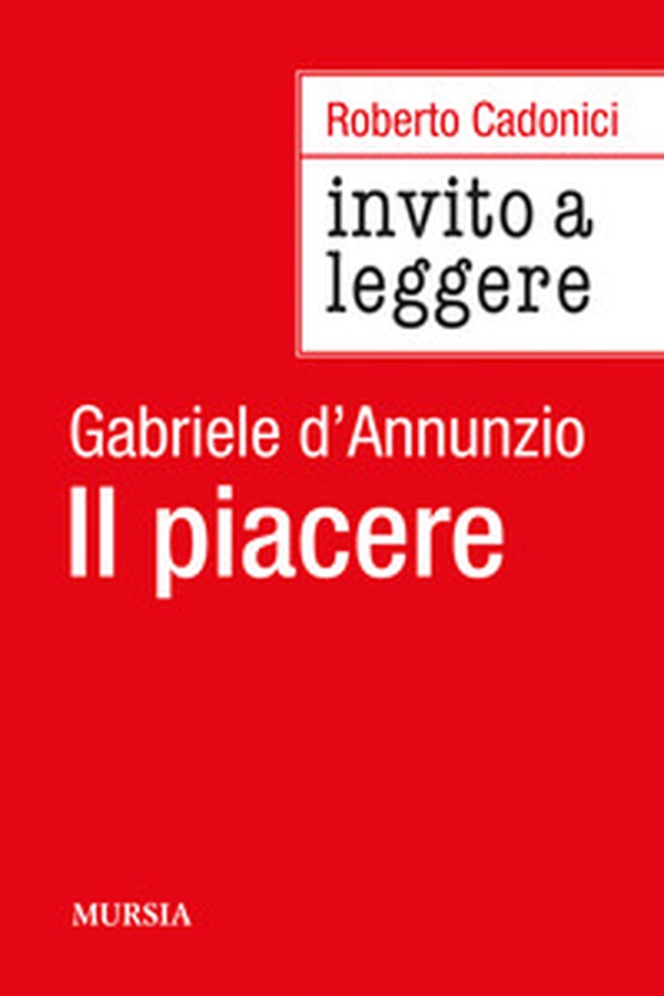 Invito a leggere «Il piacere» di Gabriele D'Annunzio - Librerie.coop Invito a leggere «Il piacere» di Gabriele D'Annunzio - Librerie.coop