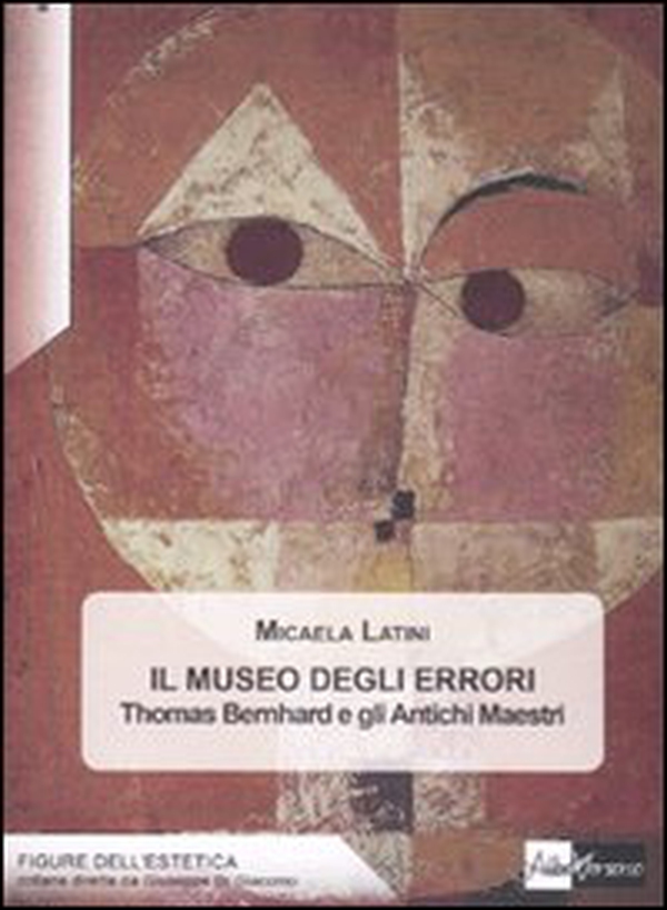 Il museo degli errori. Thomas Bernhard e gli antichi Maestri - Librerie.coop Il museo degli errori. Thomas Bernhard e gli antichi Maestri - Librerie.coop