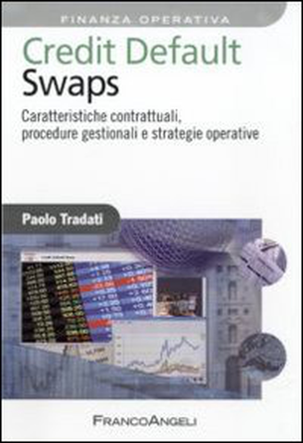 Credit default swaps. Caratteristiche contrattuali, procedure gestionali e strategie operative - Librerie.coop Credit default swaps. Caratteristiche contrattuali, procedure gestionali e strategie operative - Librerie.coop