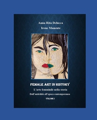 Female art in history. L'arte femminile nella storia - Vol. 1 - Librerie.coop Female art in history. L'arte femminile nella storia - Vol. 1 - Librerie.coop