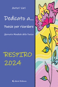 Dedicato a... Poesie per ricordare. Respiro - Librerie.coop