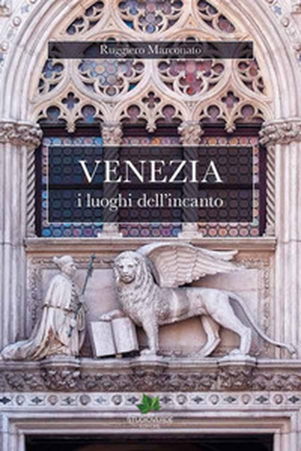 Venezia i luoghi dell'incanto - Librerie.coop Venezia i luoghi dell'incanto - Librerie.coop