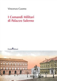I comandi militari di Palazzo Salerno - Librerie.coop