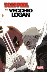 Deadpool vs Vecchio Logan - Librerie.coop Deadpool vs Vecchio Logan - Librerie.coop