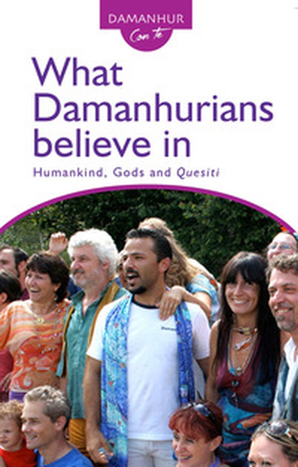 What Damanhurians believe in. Humankind, gods and the quesiti - Librerie.coop