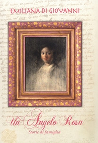 Un angelo rosa. Storie di famiglia - Librerie.coop
