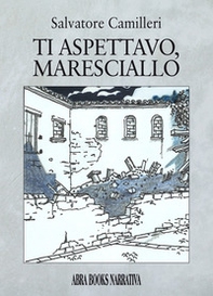 Ti aspettavo, maresciallo - Librerie.coop