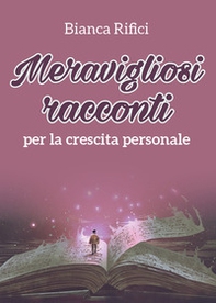Meravigliosi racconti per la crescita personale - Librerie.coop