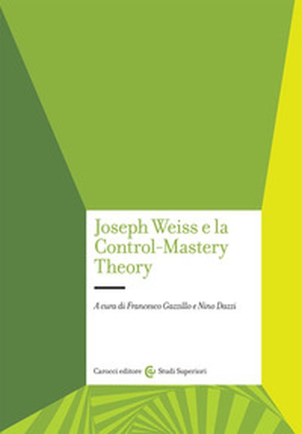 Joseph Weiss e la Control-Mastery Theory - Librerie.coop Joseph Weiss e la Control-Mastery Theory - Librerie.coop
