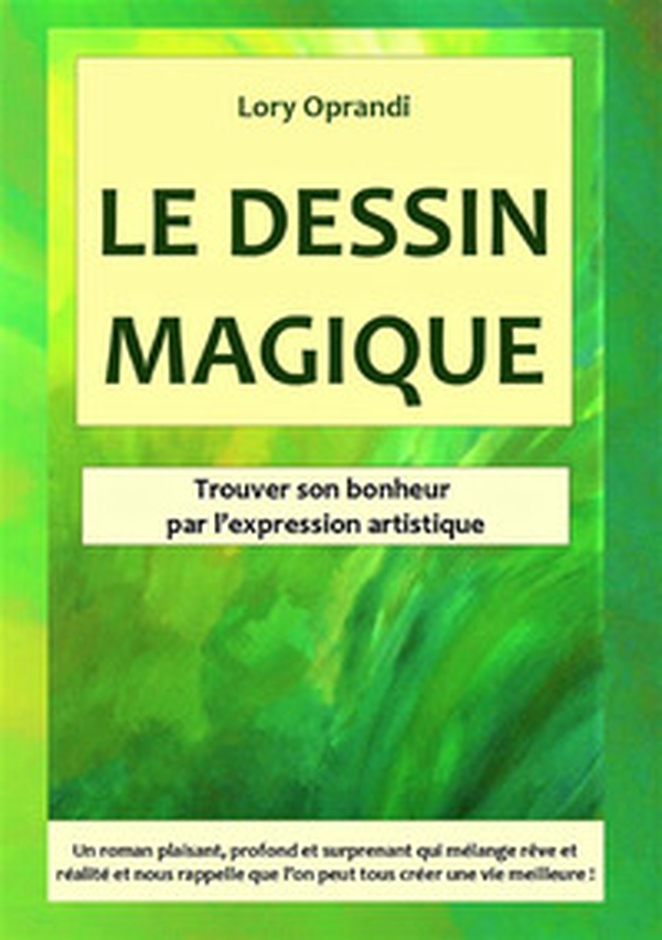 Le dessin magique. Trouver son bonheur par l'expression artistique - Librerie.coop Le dessin magique. Trouver son bonheur par l'expression artistique - Librerie.coop