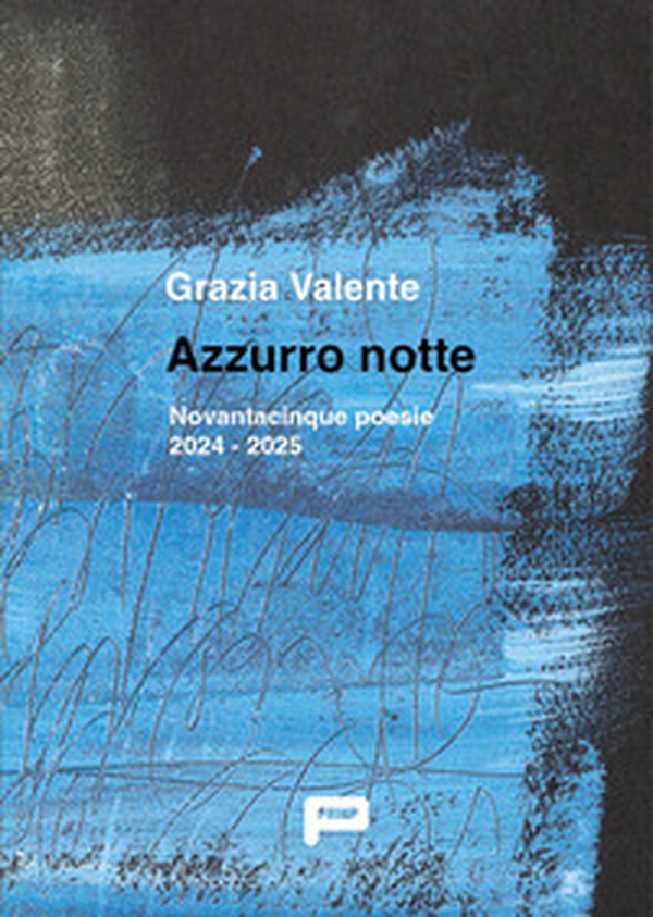 Azzurro notte. Novantacinque poesie 2024 - 2025 - Librerie.coop