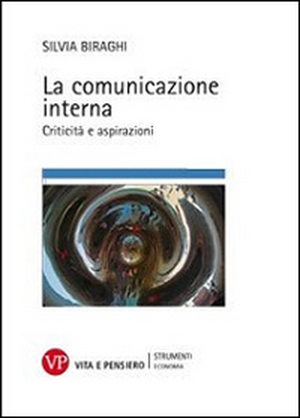 La comunicazione interna. Criticità e aspirazioni - Librerie.coop La comunicazione interna. Criticità e aspirazioni - Librerie.coop