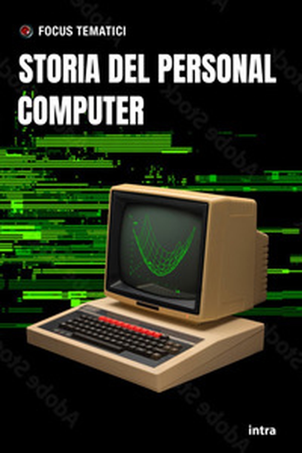 Storia del personal computer - Librerie.coop Storia del personal computer - Librerie.coop