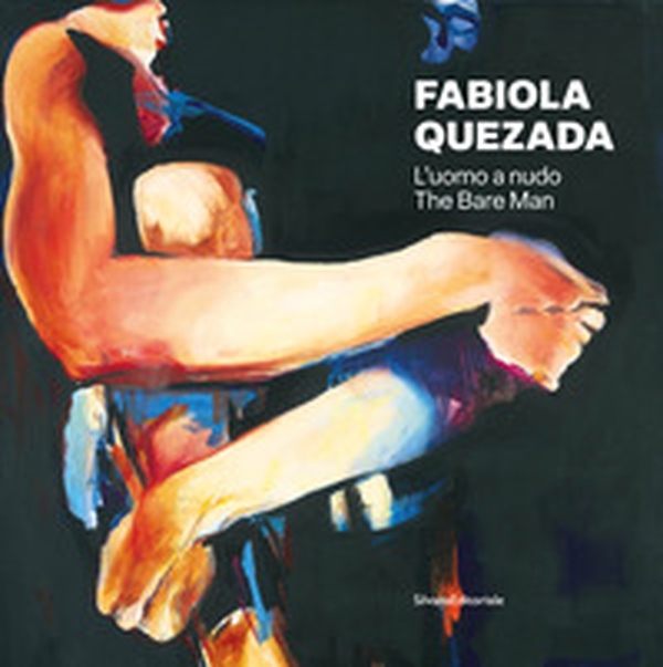 Fabiola Quezada. L'uomo a nudo - Librerie.coop Fabiola Quezada. L'uomo a nudo - Librerie.coop