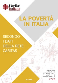 La povertà in Italia secondo i dati della rete Caritas 2026. Report statistico nazionale 2026 - Librerie.coop