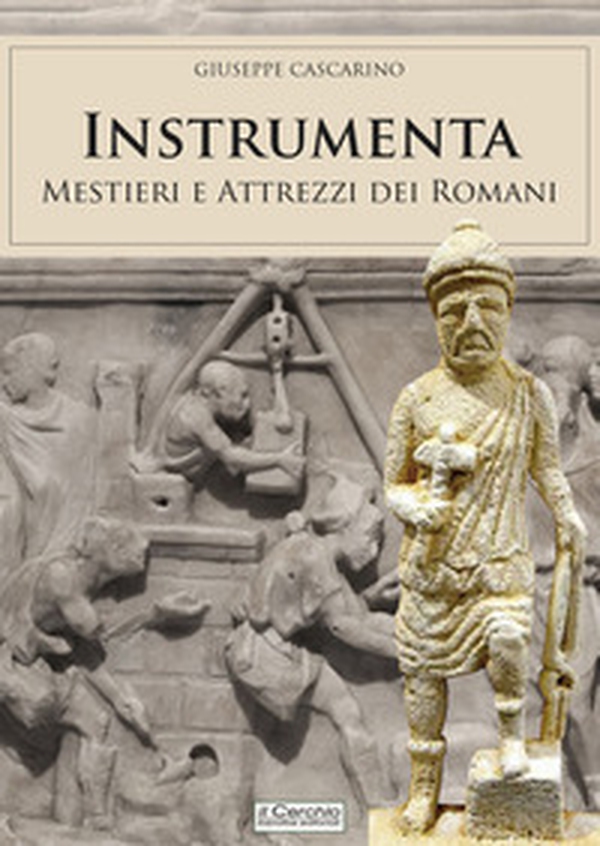 Instrumenta. Mestieri e attrezzi dei romani - Librerie.coop Instrumenta. Mestieri e attrezzi dei romani - Librerie.coop