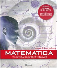 Matematica. Una storia illustrata dei numeri. Con poster - Librerie.coop