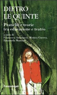 Dietro le quinte. Pratica e teorie tra educazione e teatro - Librerie.coop