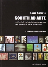 Scritti ad arte. Contributi alla storia dell'arte contemporanea scelti per i suoi 40 anni di attività critica - Librerie.coop Scritti ad arte. Contributi alla storia dell'arte contemporanea scelti per i suoi 40 anni di attività critica - Librerie.coop