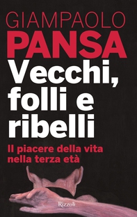 Vecchi, folli e ribelli - Librerie.coop