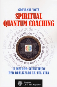 Spiritual quantum coaching. Il metodo scientifico per realizzare la tua vita - Librerie.coop Spiritual quantum coaching. Il metodo scientifico per realizzare la tua vita - Librerie.coop
