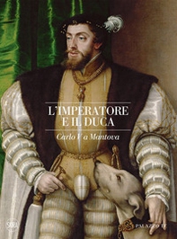 L'imperatore e il duca. Carlo V a Mantova - Librerie.coop
