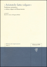 «Aristotele fatto volgare». Tradizione aristotelica e cultura volgare nel Rinascimento - Librerie.coop