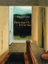 Dove non c'è, lì è la vita - Librerie.coop Dove non c'è, lì è la vita - Librerie.coop
