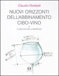 Nuovi orizzonti dell'abbinamento cibo-vino e il declino della barrique - Librerie.coop Nuovi orizzonti dell'abbinamento cibo-vino e il declino della barrique - Librerie.coop