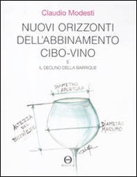 Nuovi orizzonti dell'abbinamento cibo-vino e il declino della barrique - Librerie.coop