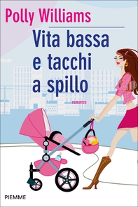 Vita bassa e tacchi a spillo - Librerie.coop
