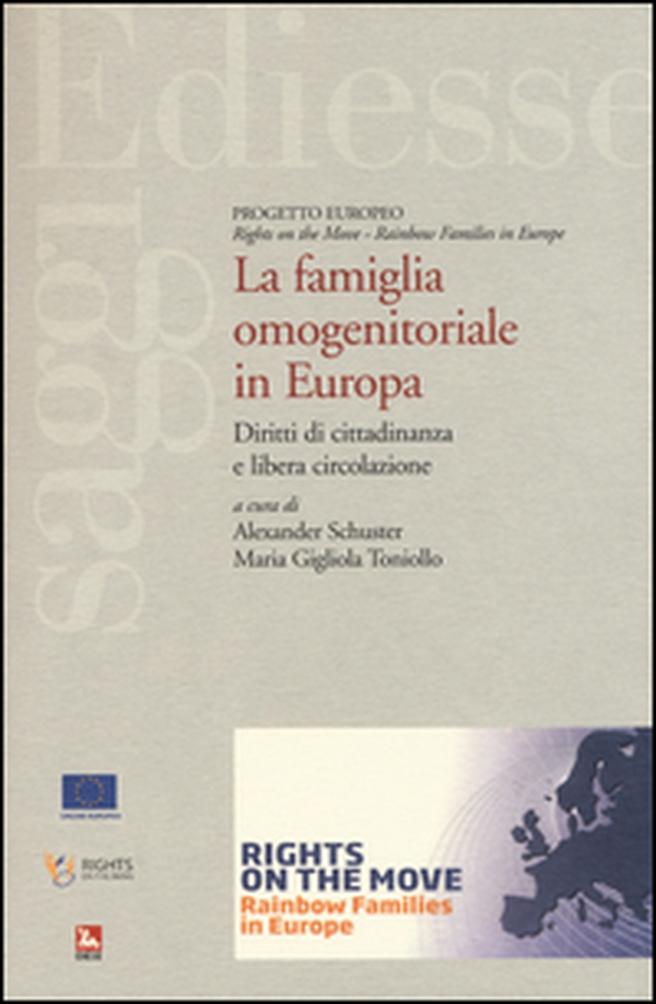 La famiglia omonogenitoriale in Europa. Diritti di cittadinanza e libera circolazione - Librerie.coop La famiglia omonogenitoriale in Europa. Diritti di cittadinanza e libera circolazione - Librerie.coop