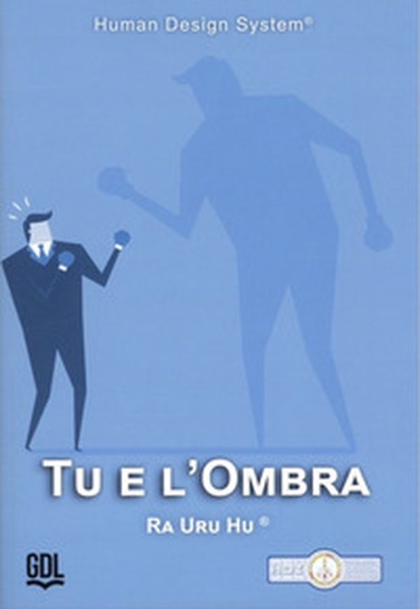 Tu e l'ombra. Human Design System® - Librerie.coop Tu e l'ombra. Human Design System® - Librerie.coop