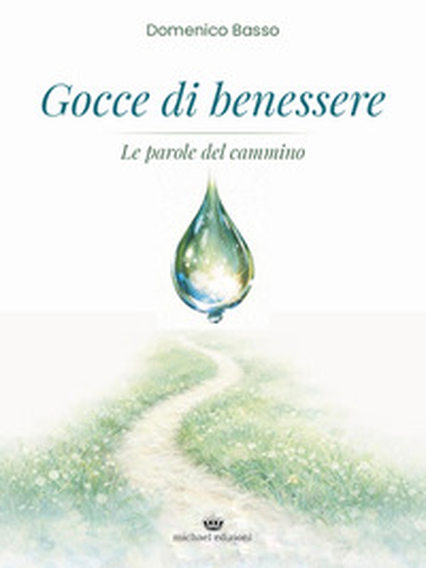 Gocce di benessere. Le parole in cammino - Librerie.coop