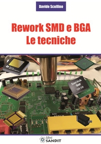 Rework SMD e BGA. Le tecniche - Librerie.coop
