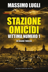 Stazione omicidi. Vittima numero 1 - Librerie.coop Stazione omicidi. Vittima numero 1 - Librerie.coop