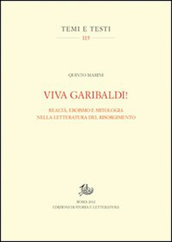 Viva Garibaldi! Realtà, eroismo e mitologia nella letteratura del Risorgimento - Librerie.coop Viva Garibaldi! Realtà, eroismo e mitologia nella letteratura del Risorgimento - Librerie.coop