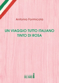 Un viaggio tutto italiano tinto di rosa - Librerie.coop