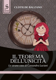 Il teorema dell'unicità. Lo strano caso di Cassandra Luciani - Librerie.coop