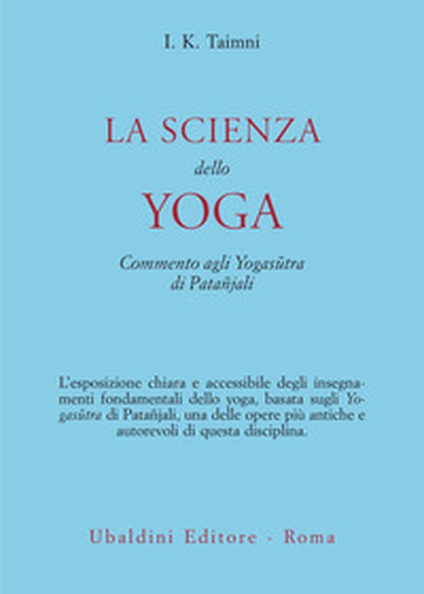 La scienza dello yoga. Commento agli Yogasûtra di Patañjali - Librerie.coop