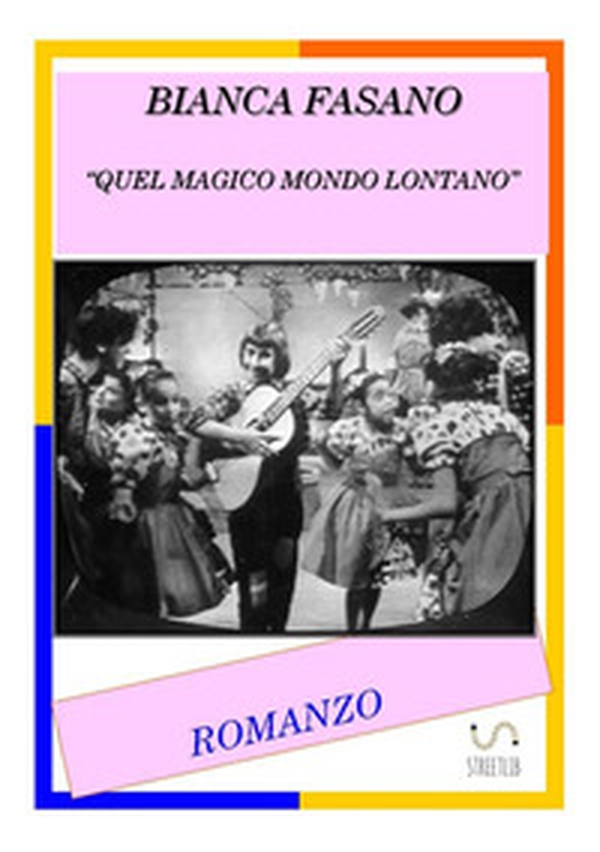 «Quel magico mondo lontano» - Librerie.coop «Quel magico mondo lontano» - Librerie.coop