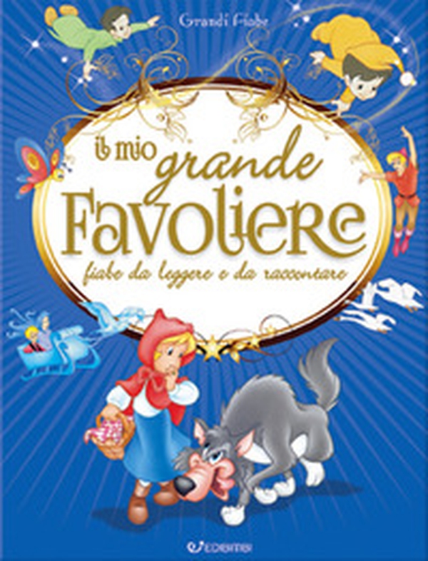 Il mio grande favoliere. Fiabe da leggere e da raccontare - Librerie.coop Il mio grande favoliere. Fiabe da leggere e da raccontare - Librerie.coop