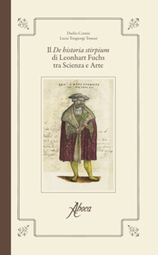 Il «De historia stirpium» di Leonhart Fuchs tra scienza e arte - Librerie.coop Il «De historia stirpium» di Leonhart Fuchs tra scienza e arte - Librerie.coop
