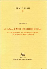 «A cavalcioni di questi due secoli». Cultura riflessa nelle «Confessioni d'un italiano» e in altri scritti di Ippolito Nievo - Librerie.coop