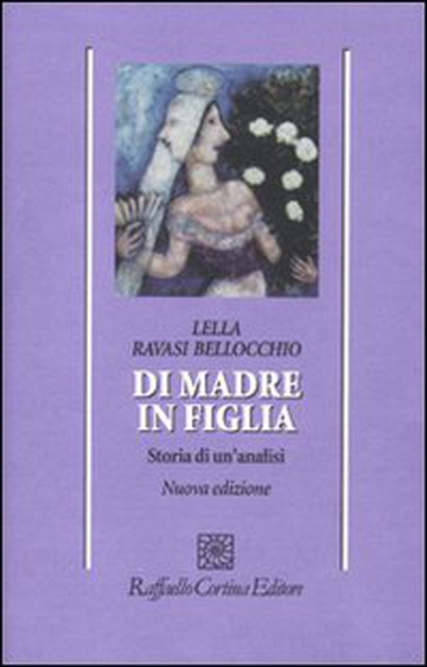 Di madre in figlia. Storia di un'analisi - Librerie.coop Di madre in figlia. Storia di un'analisi - Librerie.coop